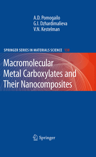 Macromolecular Metal Carboxylates and Their Nanocomposites (Springer Series in Materials Science #138) book cover by Anatolii D. Pomogailo, Gulzhian I. Dzhardimalieva, V. N. Kestelman