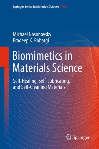 Biomimetics in Materials Science: Self-Healing, Self-Lubricating, and Self-Cleaning Materials (Springer Series in Materials Science #152) book cover by Michael Nosonovsky, Pradeep K. Rohatgi