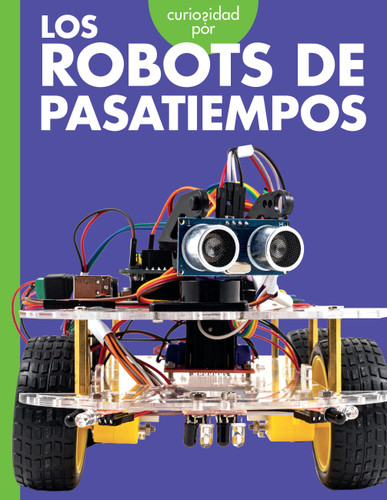 Curiosidad por los robots de pasatiempos book cover by Lela Nargi