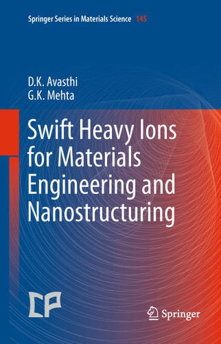 Swift Heavy Ions for Materials Engineering and Nanostructuring (Springer Series in Materials Science #145) book cover by Devesh  Kumar Avasthi, Girijesh Kumar Mehta