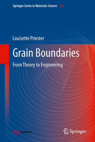 Grain Boundaries: From Theory to Engineering (Springer Series in Materials Science #172) book cover by Louisette Priester