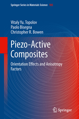 Piezo-Active Composites: Orientation Effects and Anisotropy Factors (Springer Series in Materials Science #185) book cover by Vitaly Yu. Topolov, Paolo Bisegna, Christopher R. Bowen