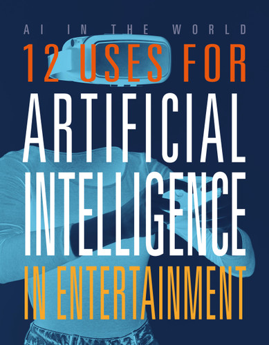 12 Uses for Artificial Intelligence in Entertainment (AI in the World) book cover by Mari Bolte