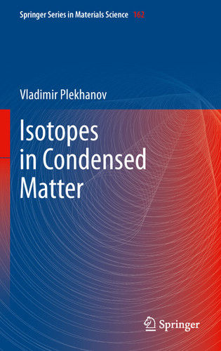 Isotopes in Condensed Matter (Springer Series in Materials Science #162) book cover by Vladimir G. Plekhanov