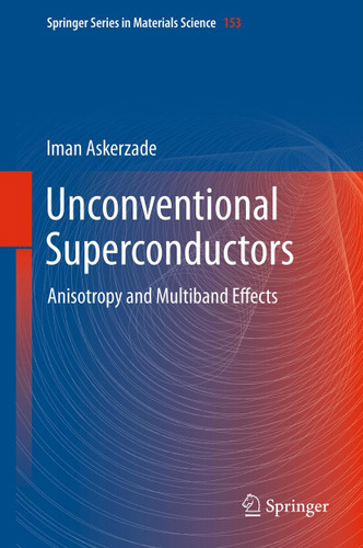Unconventional Superconductors: Anisotropy and Multiband Effects (Springer Series in Materials Science #153) book cover by Iman Askerzade
