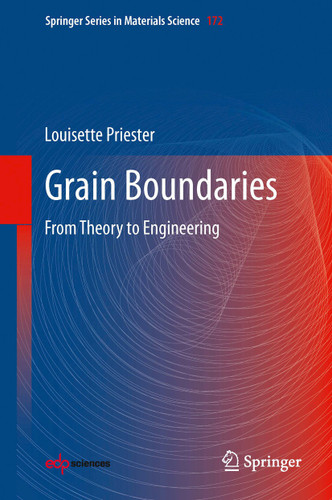 Grain Boundaries: From Theory to Engineering (Springer Series in Materials Science #172) book cover by Louisette Priester