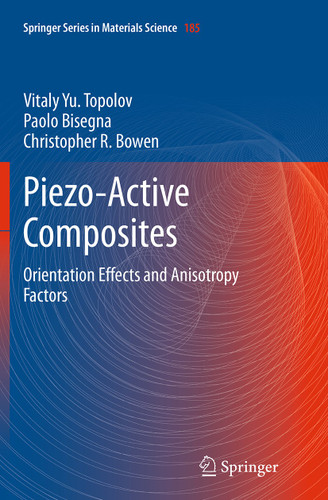 Piezo-Active Composites: Orientation Effects and Anisotropy Factors (Springer Series in Materials Science #185) book cover by Vitaly Yu. Topolov, Paolo Bisegna, Christopher R. Bowen