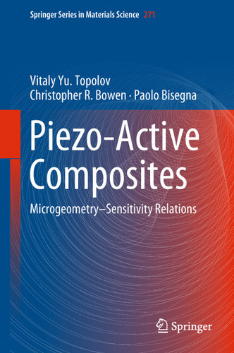 Piezo-Active Composites: Microgeometry–Sensitivity Relations (Springer Series in Materials Science #271) book cover by Vitaly Yu. Topolov, Christopher R. Bowen, Paolo Bisegna