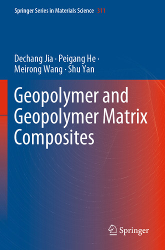 Geopolymer and Geopolymer Matrix Composites (Springer Series in Materials Science #311) book cover by Dechang Jia, Peigang He, Meirong Wang, Shu Yan