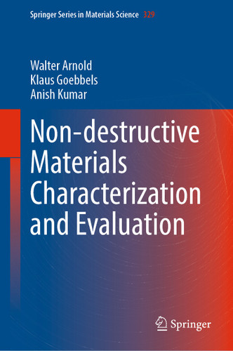 Non-destructive Materials Characterization and Evaluation (Springer Series in Materials Science #329) book cover by Walter Arnold, Klaus Goebbels, Anish Kumar