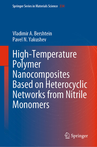 High-Temperature Polymer Nanocomposites Based on Heterocyclic Networks from Nitrile Monomers (Springer Series in Materials Science #334) book cover by Vladimir A. Bershtein, Pavel N. Yakushev