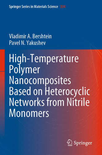 High-Temperature Polymer Nanocomposites Based on Heterocyclic Networks from Nitrile Monomers (Springer Series in Materials Science #334) book cover by Vladimir A. Bershtein, Pavel N. Yakushev