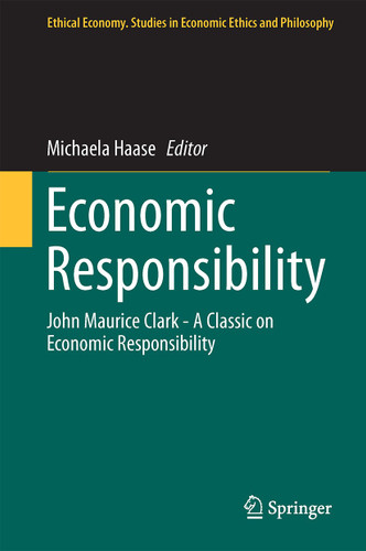 Economic Responsibility: John Maurice Clark - A Classic on Economic Responsibility (Ethical Economy #53) book cover by 