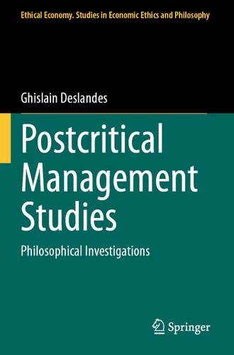Postcritical Management Studies: Philosophical Investigations (Ethical Economy #65) book cover by Ghislain Deslandes