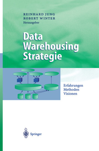 Data Warehousing Strategie: Erfahrungen, Methoden, Visionen (Business Engineering) book cover by 