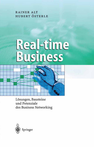 Real-time Business: Lösungen, Bausteine und Potenziale des Business Networking (Business Engineering) book cover by Rainer Alt, Hubert Österle