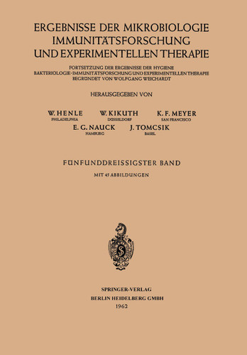 Ergebnisse der Mikrobiologie Immunitätsforschung und Experimentellen Therapie: Fortsetzung der Ergebnisse der Hygiene Bakteriologie · Immunitätsforschung und Experimentellen Therapie (Current Topics in Microbiology and Immunology #35) book cover by W. Henle, W. Kikuth, K. F. Meyer, E. G. Nauck, J. Tomcsik