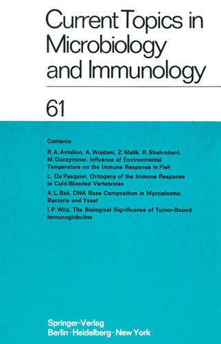 Current Topics in Microbiology and Immunology / Ergebnisse der Mikrobiologie und Immunitätsforschung: Volume 61 (Current Topics in Microbiology and Immunology #61) book cover by W. Arber, R. Haas, W. Henle, P. H. Hofschneider, N. K. Jerne, P. Koldovský, H. Koprowski, O. Maaløe, R. Rott, H. G. Schweiger, M. Sela, L. Syru?ek, P. K. Vogt, E. Wecker