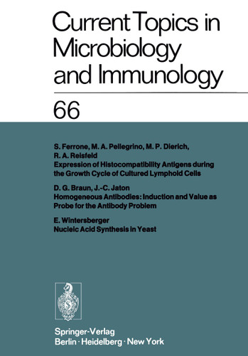 Current Topics in Microbiology and Immunology: Ergebnisse der Mikrobiologie und Immunitätsforschung Volume 66 (Current Topics in Microbiology and Immunology #66) book cover by W. Arber, R. Haas, W. Henle, P. H. Hofschneider, J. H. Humphrey, N. K. Jerne, P. Koldovský, H. Koprowski, O. Maaløe, R. Rott, H. G. Schweiger, M. Sela, L. Syru?ek, P. K. Vogt, E. Wecker