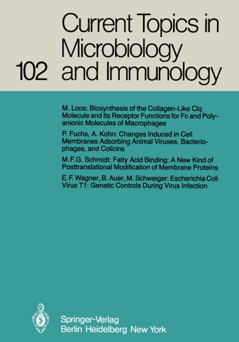 Current Topics in Microbiology and Immunology: Volume 102 (Current Topics in Microbiology and Immunology #102) book cover by M. Cooper, P. H. Hofschneider, H. Koprowski, F. Melchers, R. Rott, H. G. Schweiger, P. K. Vogt, R. Zinkernagel