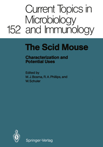 The Scid Mouse: Characterization and Potential Uses (Current Topics in Microbiology and Immunology #152) book cover by 