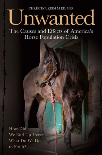 Unwanted: The Causes and Effects of America's Horse Population Crisis book cover by Christina Keim