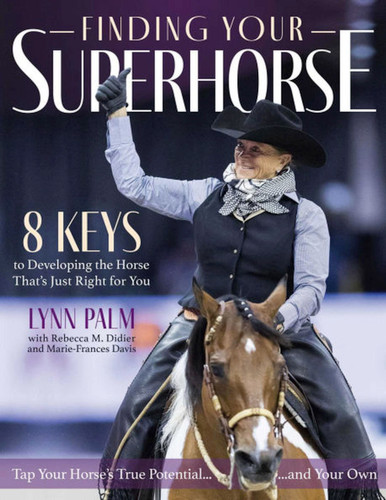 Finding Your Superhorse: 8 Keys to Developing the Horse That's Just Right for You book cover by Lynn Palm