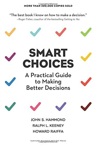 Smart Choices: A Practical Guide to Making Better Decisions Cover
