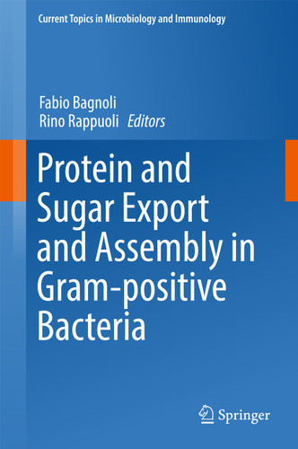 Protein and Sugar Export and Assembly in Gram-positive Bacteria (Current Topics in Microbiology and Immunology #404) book cover by 