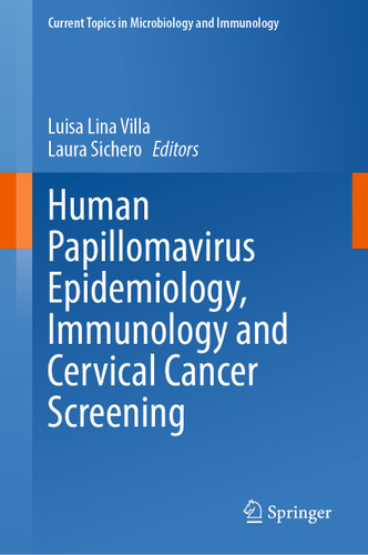 Human Papillomavirus Epidemiology, Immunology and Cervical Cancer Screening (Current Topics in Microbiology and Immunology #448) book cover by 