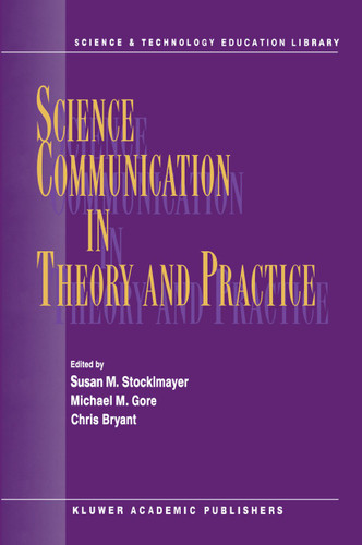 Science Communication in Theory and Practice (Contemporary Trends and Issues in Science Education #14) book cover by 