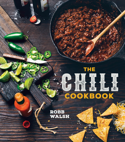 The Chili Cookbook: A History of the One-Pot Classic, with Cook-off Worthy Recipes from Three-Bean to Four-Alarm and Con Carne to Vegetarian book cover by Robb Walsh