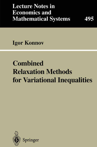Combined Relaxation Methods for Variational Inequalities (Lecture Notes in Economics and Mathematical Systems #495) book cover by Igor Konnov