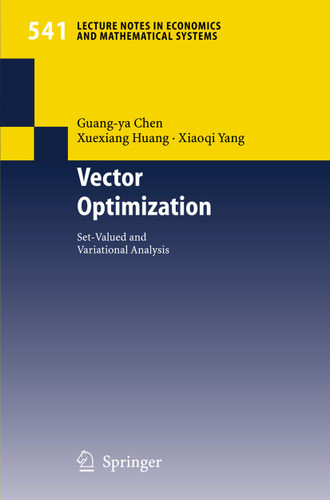 Vector Optimization: Set-valued and Variational Analysis (Lecture Notes in Economics and Mathematical Systems #541) book cover by Guang-ya Chen, Xuexiang Huang, Xiaogi Yang