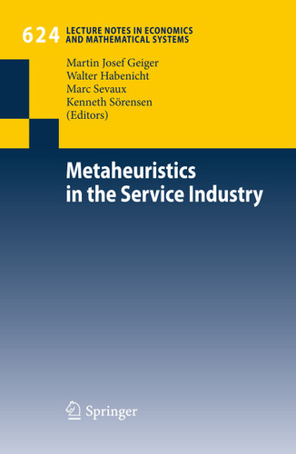 Metaheuristics in the Service Industry (Lecture Notes in Economics and Mathematical Systems #624) book cover by 