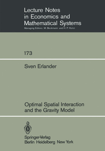 Optimal Spatial Interaction and the Gravity Model (Lecture Notes in Economics and Mathematical Systems #173) book cover by Sven Svenaeus