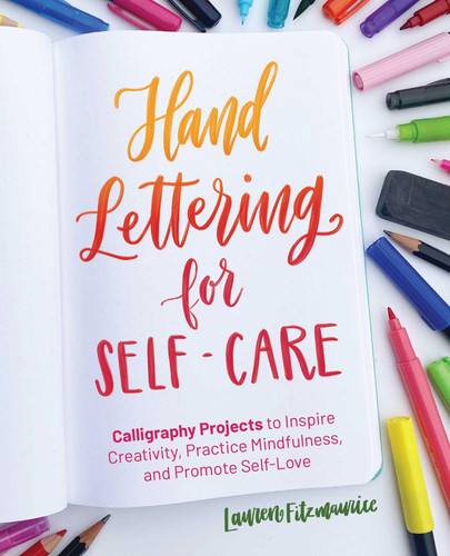 Hand Lettering for Self-Care: Calligraphy Projects to Inspire Creativity, Practice Mindfulness, and Promote Self-Love (Hand-Lettering & Calligraphy Practice) book cover by Lauren Fitzmaurice