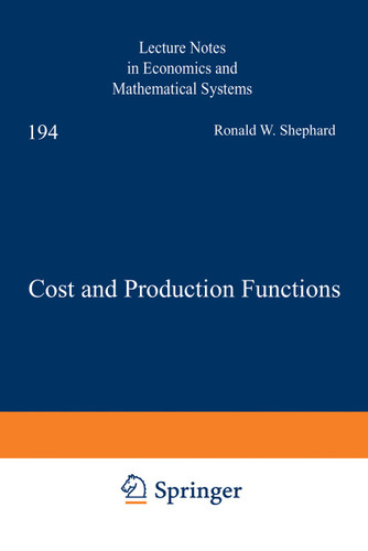 Cost and Production Functions (Lecture Notes in Economics and Mathematical Systems #194) book cover by R.W. Shephard