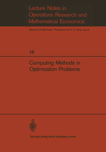 Computing Methods in Optimization Problems: Papers presented at the 2nd International Conference on Computing Methods in Optimization Problems, San Remo, Italy, September 9–13, 1968 book cover by G. Arienti, A. Colonelli Daneri, M. Auslender, E. J. Beltrami, L. F. Buchanan, A. R. Stubberud, Philippe A. Clavier, R. Cosaert, E. Gottzein, A. De Maio, G. Guardabassi, A. Locatelli, S. Rinaldi, Mark Enns, H. O. Fattorini, Jean Fave, F. Caroti Ghelli, D. H. Jacobson, S. Kau, K. S. P. Kumar, Henry J. Kelley, Walter F. Denham, Angelo Miele, Radivoj Petrovi?, J. K. Skwirzynski, R. G. Stefanek, P. V. Kokotovi?, L. E. Weaver, D. G. Schultz