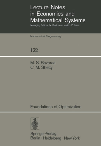 Foundations of Optimization (Lecture Notes in Economics and Mathematical Systems #122) book cover by M. S. Bazaraa, C. M. Shetty