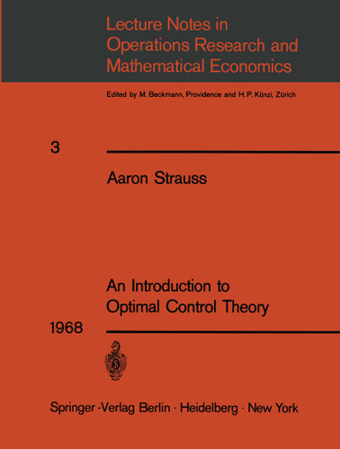 An Introduction to Optimal Control Theory (Lecture Notes in Economics and Mathematical Systems #3) book cover by Aaron Strauss