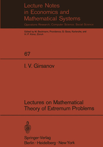 Lectures on Mathematical Theory of Extremum Problems (Lecture Notes in Economics and Mathematical Systems #67) book cover by I. V. Girsanov