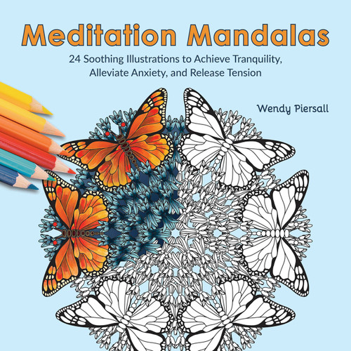 Meditation Mandalas: 24 Soothing Illustrations to Achieve Tranquility, Alleviate Anxiety, and Release Tension (Adult Coloring Book) book cover by Wendy Piersall