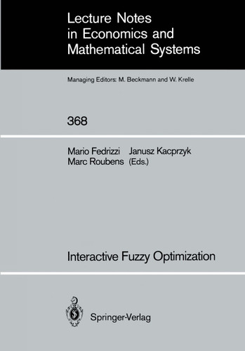 Interactive Fuzzy Optimization (Lecture Notes in Economics and Mathematical Systems #368) book cover by 