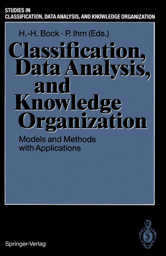 Classification, Data Analysis, and Knowledge Organization: Models and Methods with Applications (Studies in Classification, Data Analysis, and Knowledge Organization) book cover by 