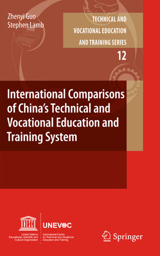 International Comparisons of China’s Technical and Vocational Education and Training System (Technical and Vocational Education and Training: Issues, Concerns and Prospects #12) book cover by Zhenyi Guo, Stephen Lamb