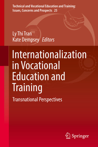 Internationalization in Vocational Education and Training: Transnational Perspectives (Technical and Vocational Education and Training: Issues, Concerns and Prospects #25) book cover by 