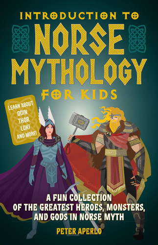 Introduction to Norse Mythology for Kids: A Fun Collection of the Greatest Heroes, Monsters, and Gods in Norse Myth book cover by Peter Aperlo