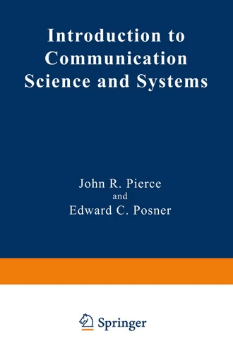 Introduction to Communication Science and Systems (Applications of Communications Theory) book cover by John R. Pierce, Edward C. Posner