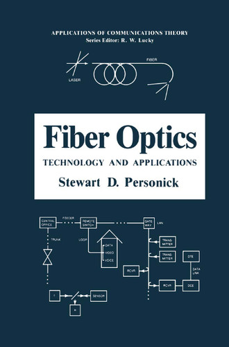 Fiber Optics: Technology and Applications (Applications of Communications Theory) book cover by Stewart D. Personick